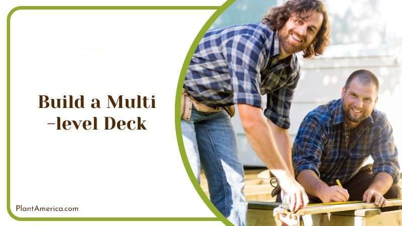 Build a Multilevel Deck Plant America