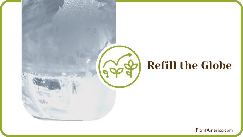 Refill the Globe for Plants Plant America