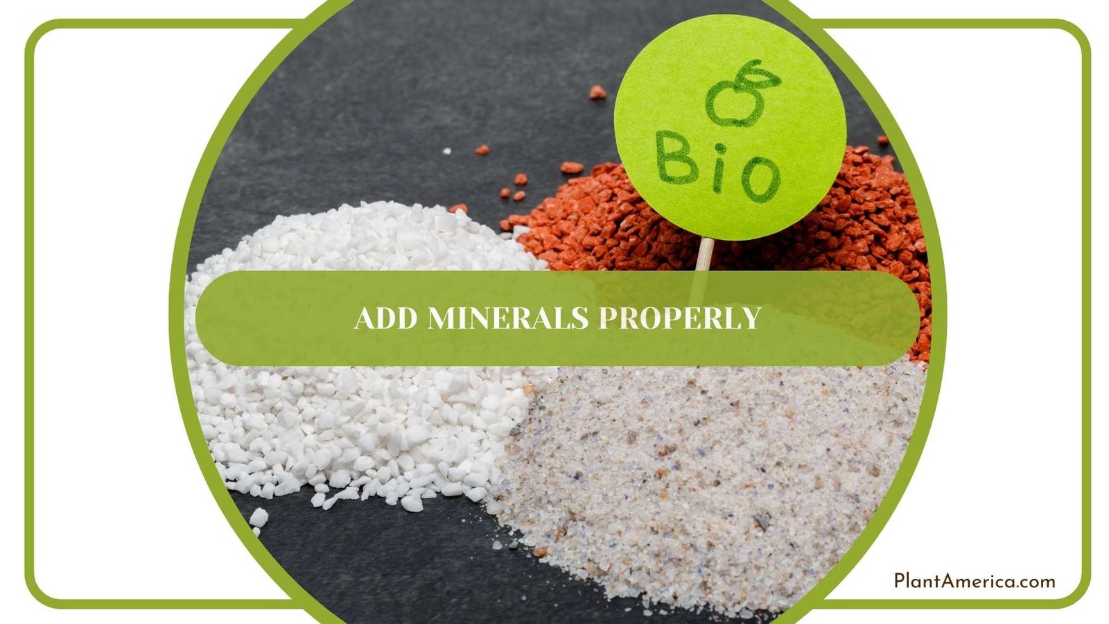 Add Minerals Properly Plant America Add Minerals Properly Plant America